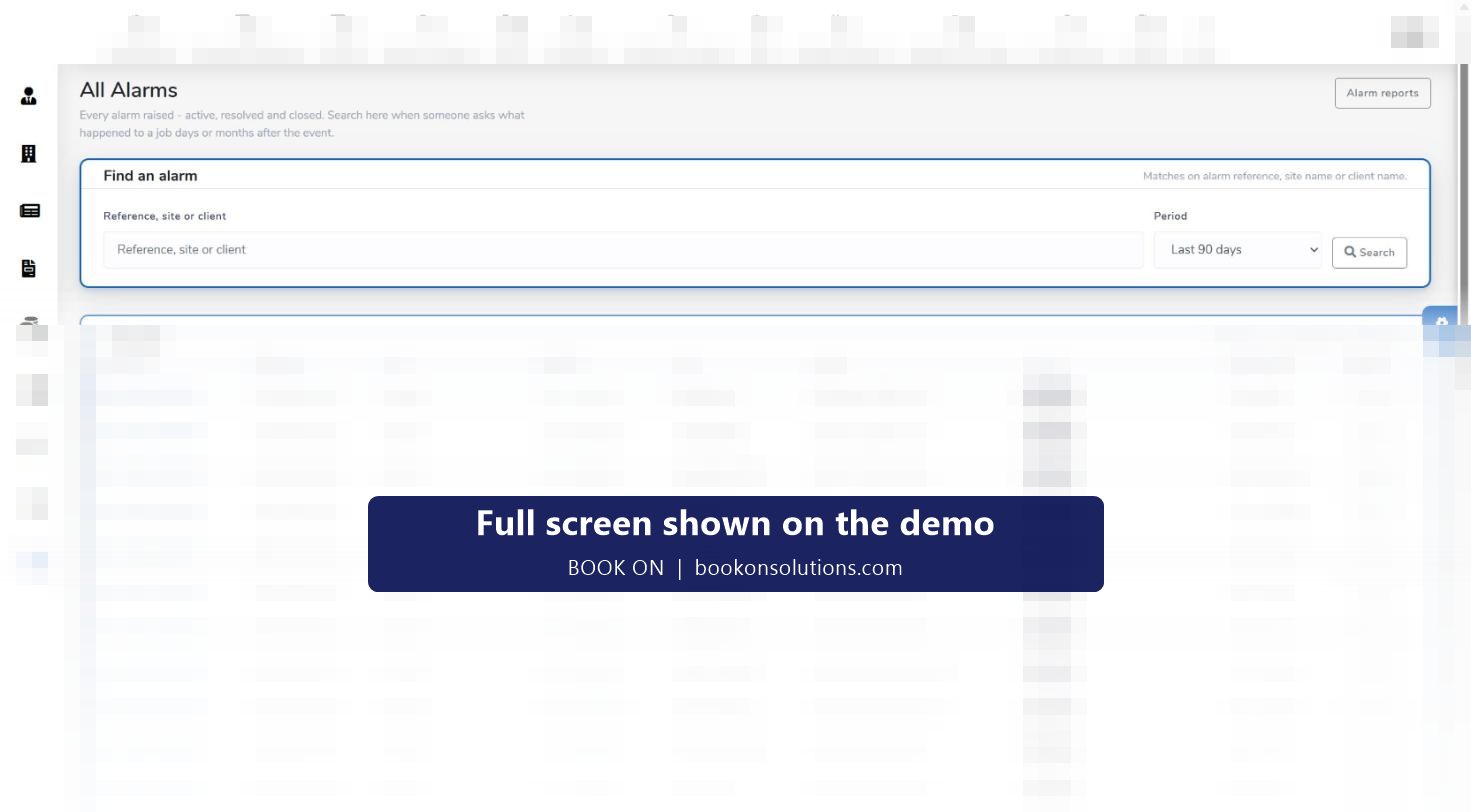 BOOK ON All Alarms screen with a search by reference, site or client, a period selector and results listing reference, received time, type, priority, site, client, status, responder and report